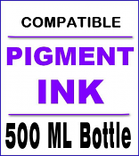 500 ml Bottle Compatible Pigment Ink